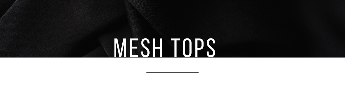 Mesh Tops